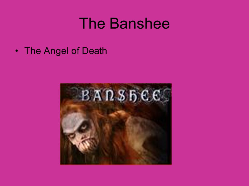 The Banshee The Angel of Death