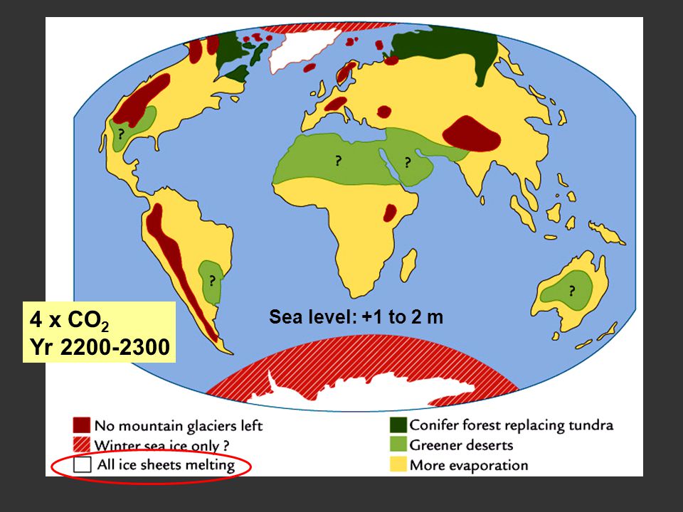 Sea level: +1 to 2 m 4 x CO 2 Yr Sea level: +1 to 2 m