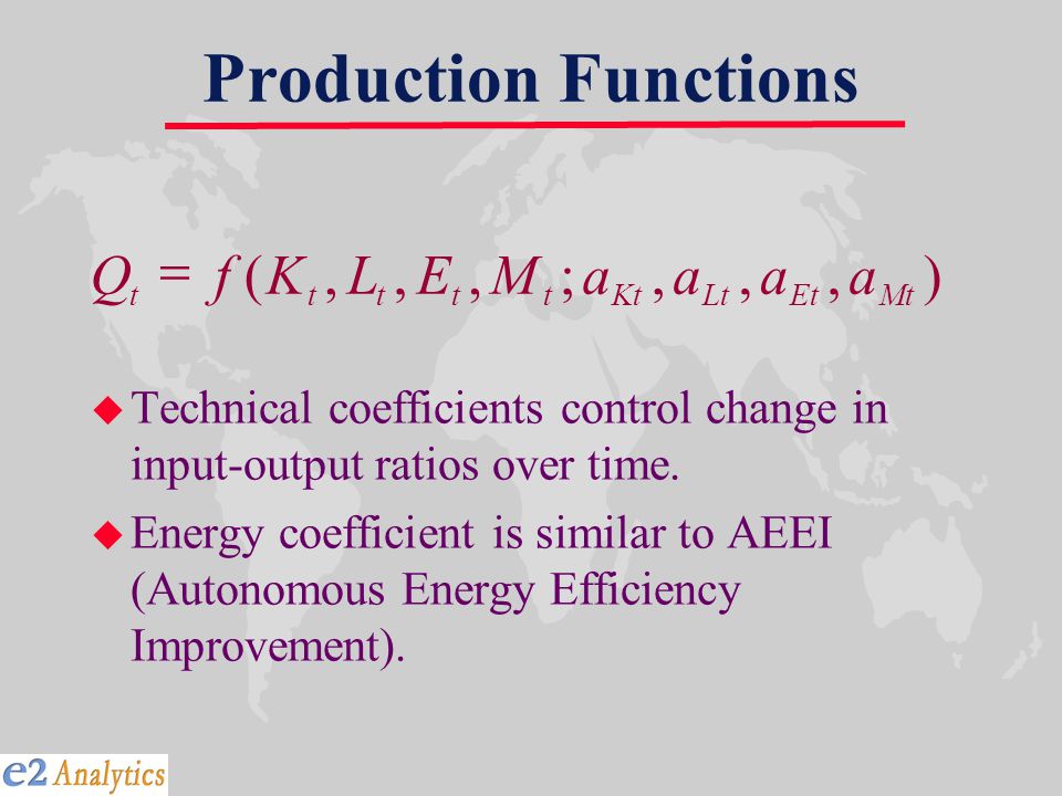 Production Functions u Technical coefficients control change in input-output ratios over time.