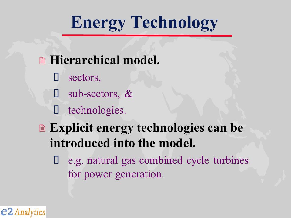 Energy Technology 2 Hierarchical model.  sectors,  sub-sectors, &  technologies.