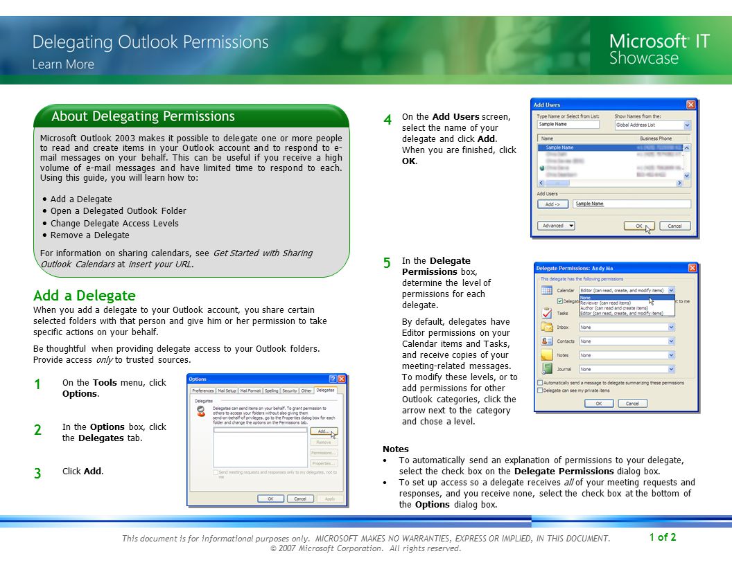 1 of 2 Microsoft Outlook 2003 makes it possible to delegate one or more people to read and create items in your Outlook account and to respond to e- mail messages on your behalf.