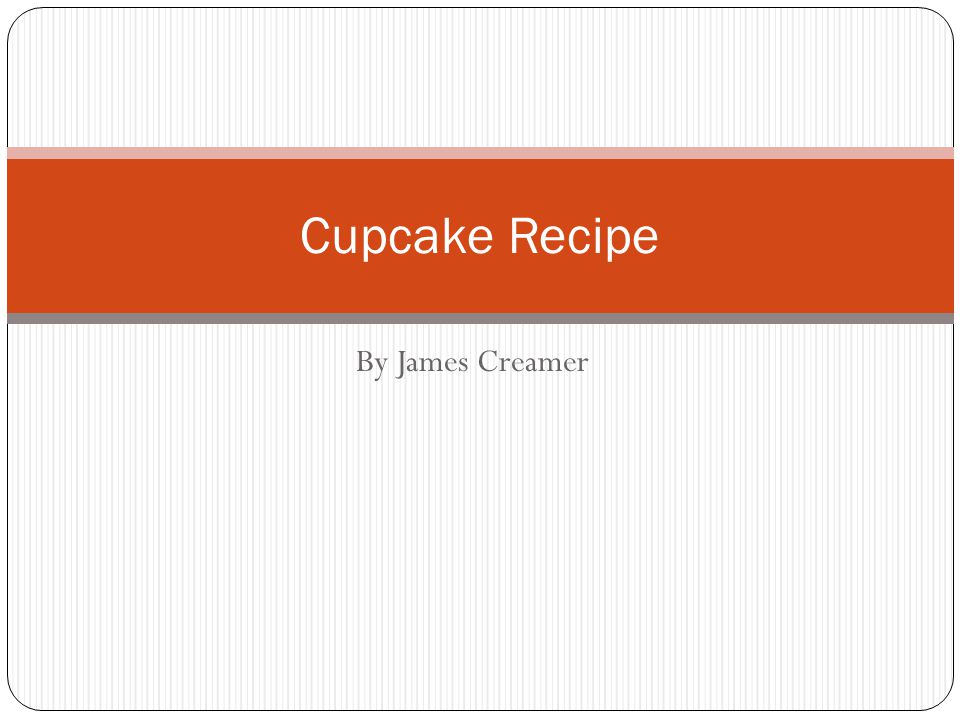 By James Creamer Cupcake Recipe