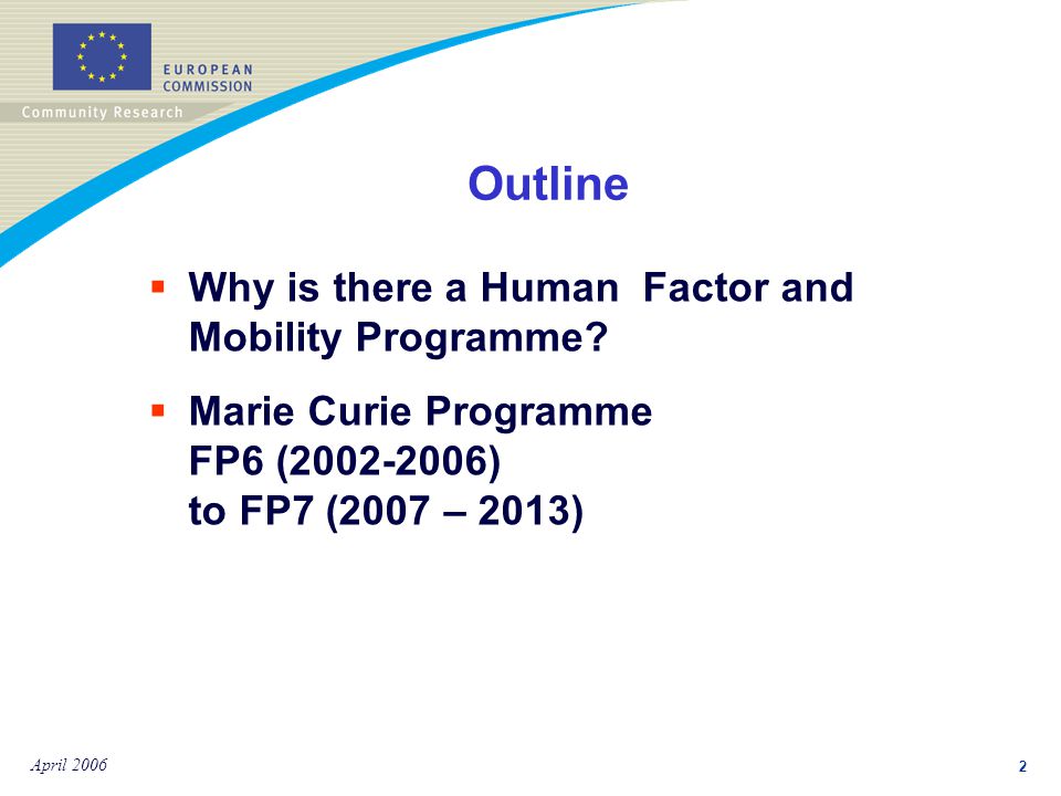 2 April 2006 Outline  Why is there a Human Factor and Mobility Programme.