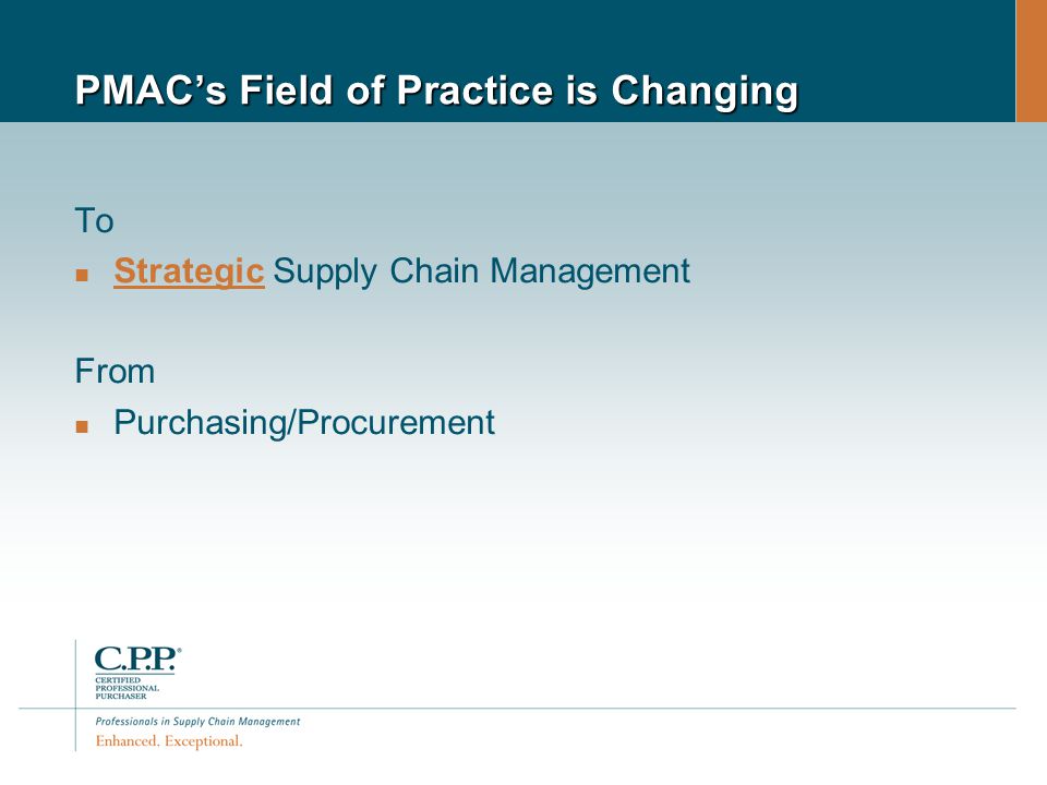 PMAC’s Field of Practice is Changing To Strategic Supply Chain Management From Purchasing/Procurement