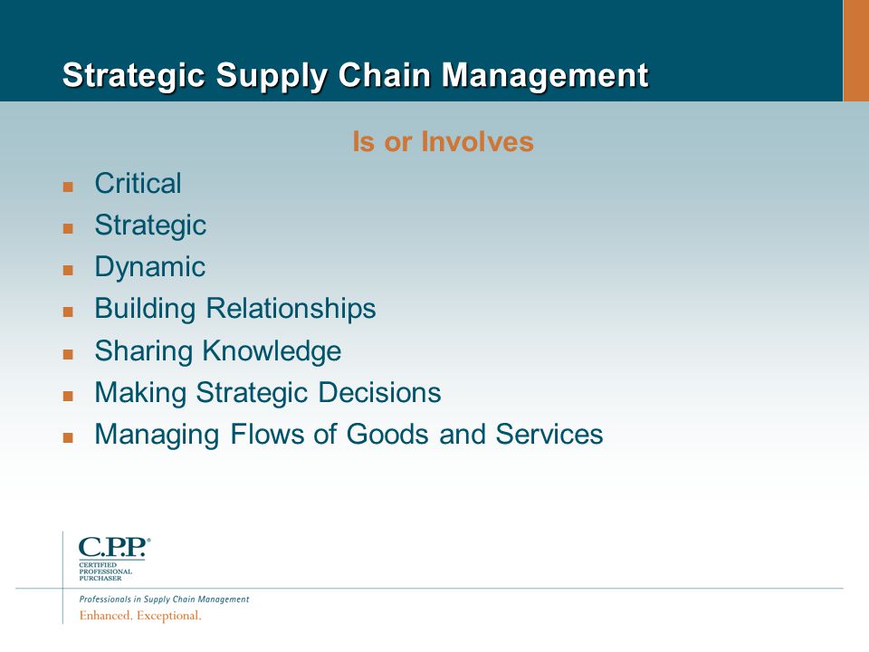 Strategic Supply Chain Management Is or Involves Critical Strategic Dynamic Building Relationships Sharing Knowledge Making Strategic Decisions Managing Flows of Goods and Services