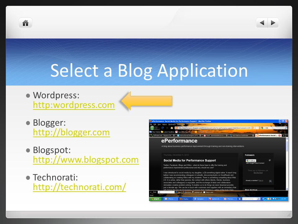 Select a Blog Application Wordpress:     Blogger:     Blogspot:     Technorati:
