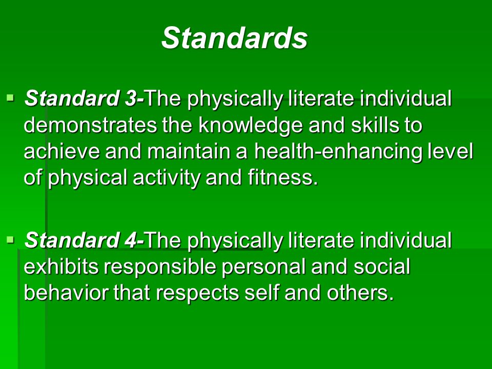  Standard 3-The physically literate individual demonstrates the knowledge and skills to achieve and maintain a health-enhancing level of physical activity and fitness.