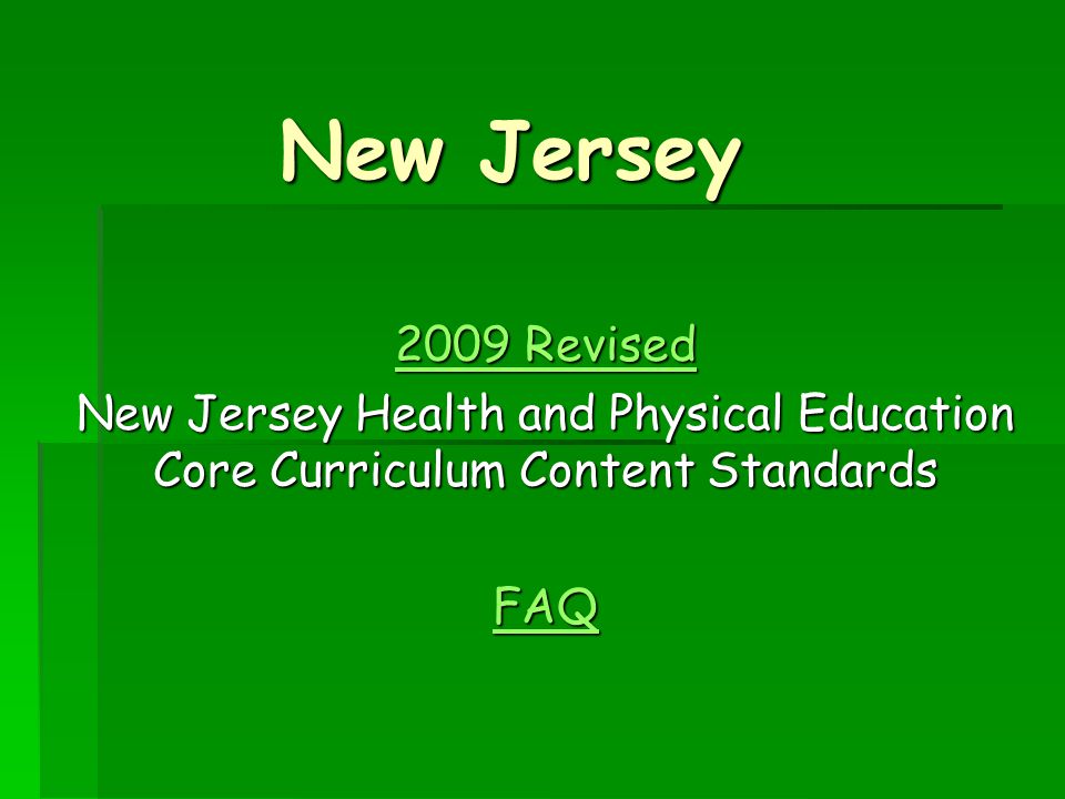 New Jersey 2009 Revised 2009 Revised New Jersey Health and Physical Education Core Curriculum Content Standards FAQ
