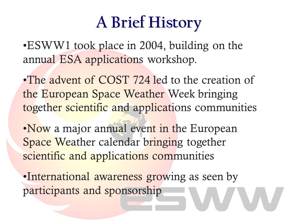 ESWW1 took place in 2004, building on the annual ESA applications workshop.
