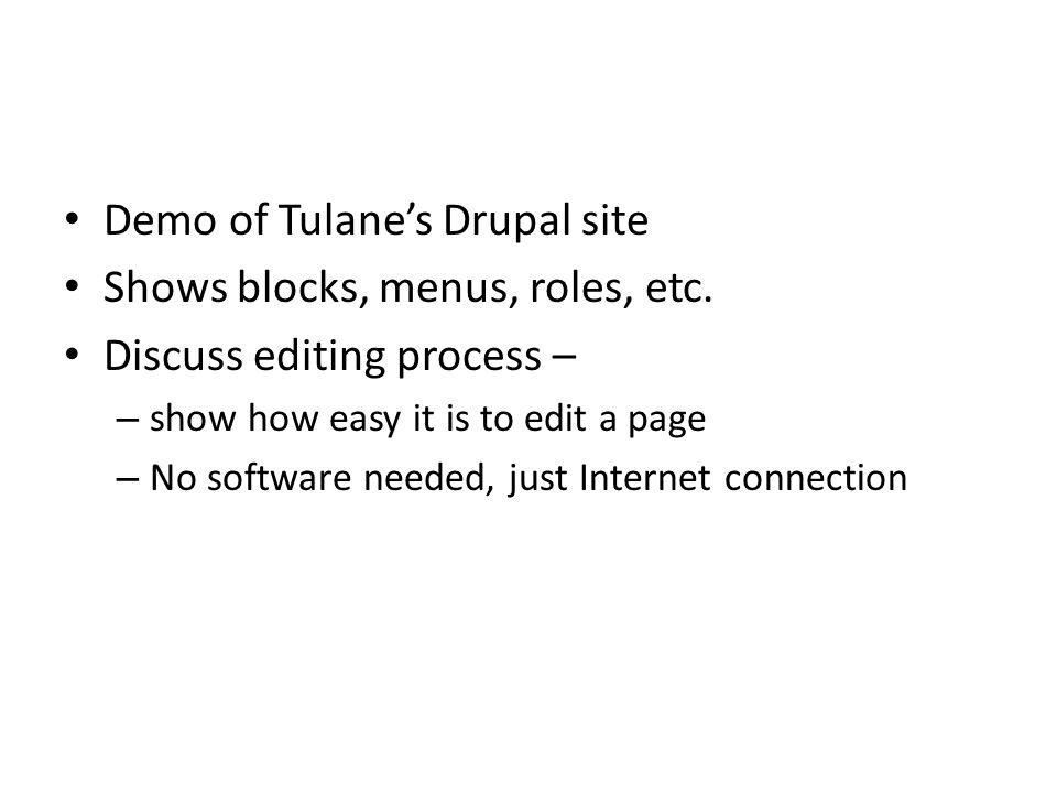 Demo of Tulane’s Drupal site Shows blocks, menus, roles, etc.
