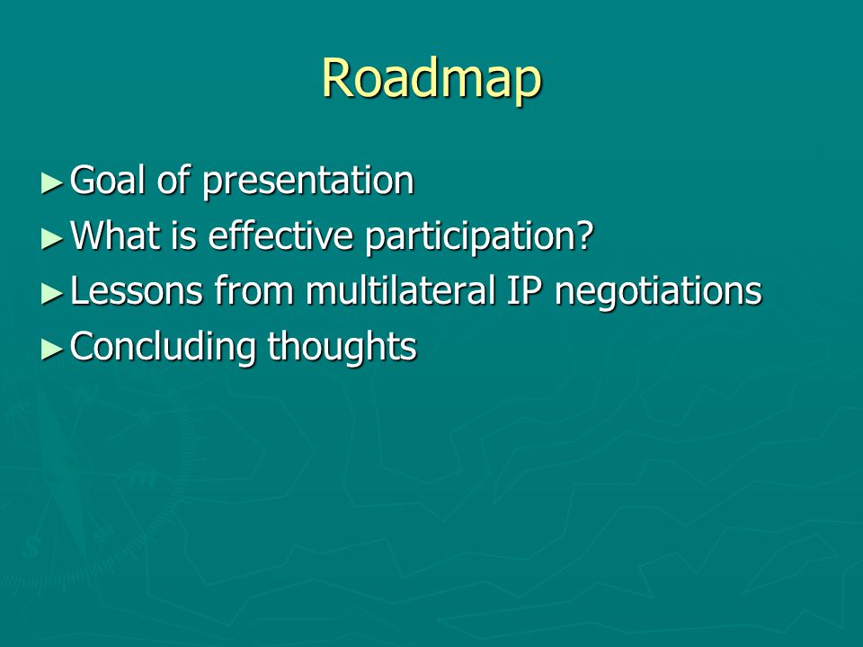 Roadmap ► Goal of presentation ► What is effective participation.