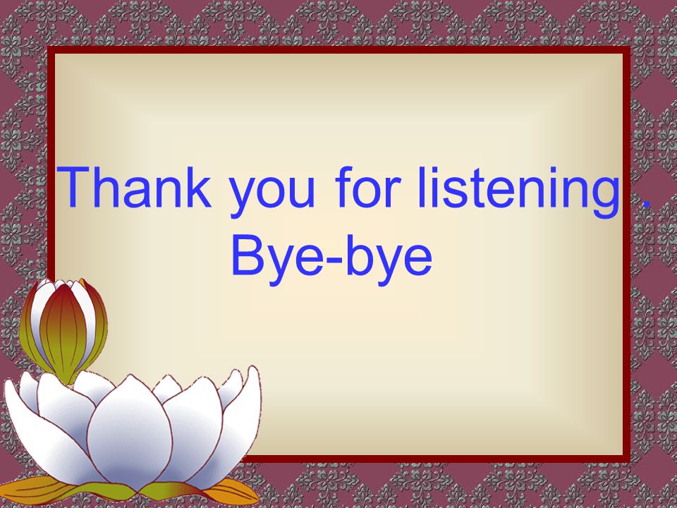Thank you for listening. Bye-bye