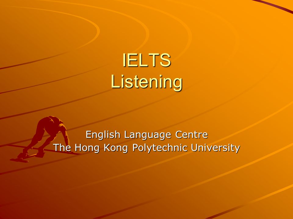 IELTS Listening English Language Centre The Hong Kong Polytechnic University