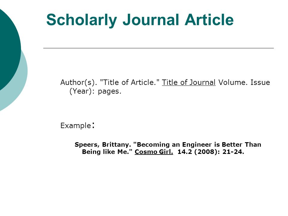 Scholarly Journal Article Author(s). Title of Article. Title of Journal Volume.
