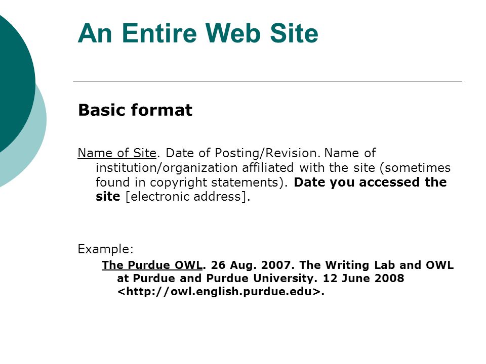 An Entire Web Site Basic format Name of Site. Date of Posting/Revision.