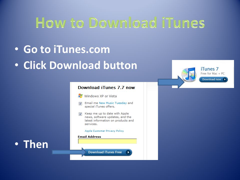 Go to iTunes.com Click Download button Then