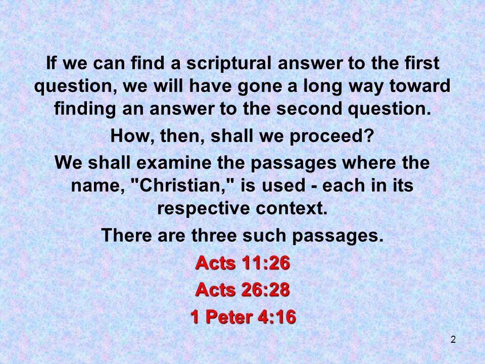 2 If we can find a scriptural answer to the first question, we will have gone a long way toward finding an answer to the second question.