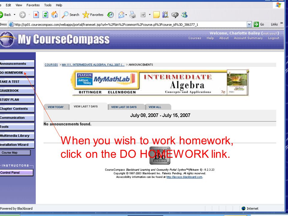 When you wish to work homework, click on the DO HOMEWORK link.
