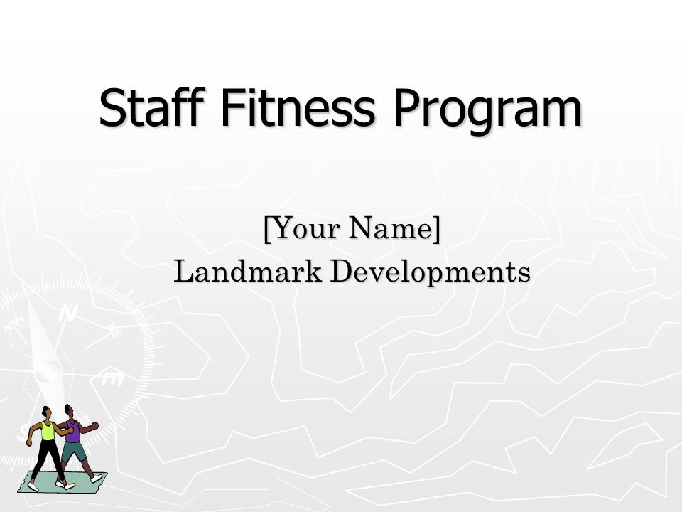 Staff Fitness Program [Your Name] Landmark Developments