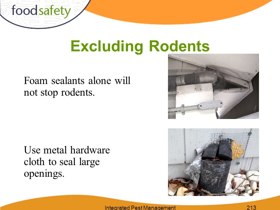 Integrated Pest Management213 Excluding Rodents Foam sealants alone will not stop rodents.