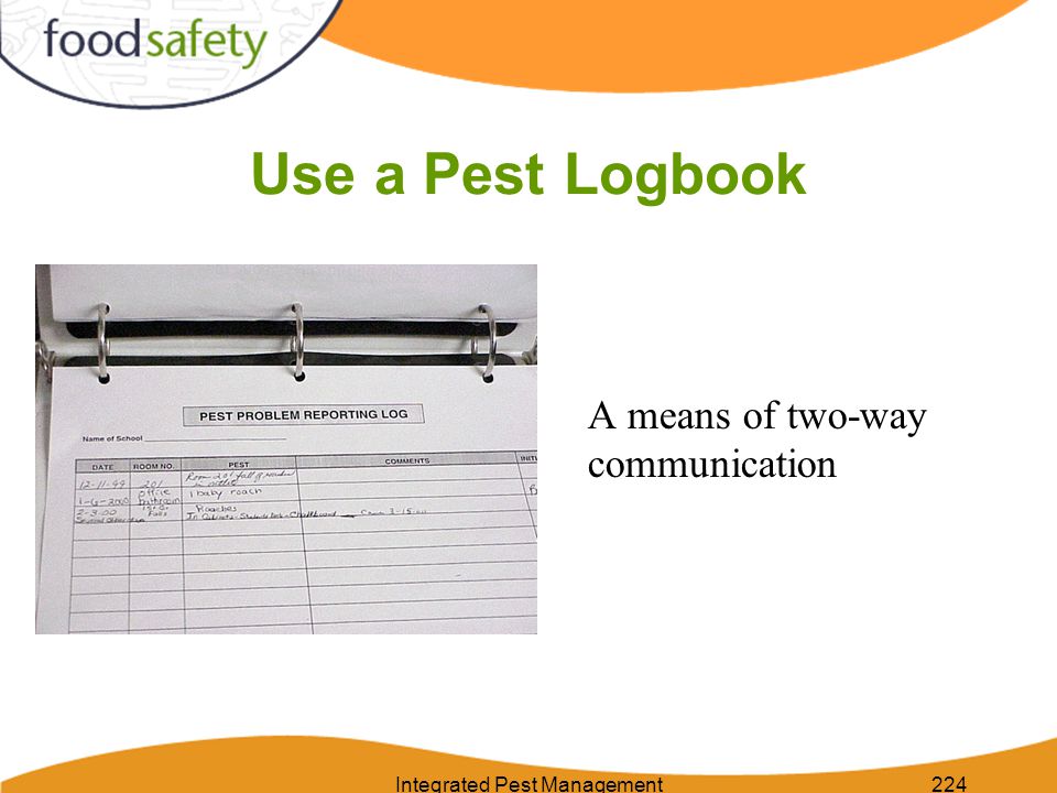 Integrated Pest Management224 Use a Pest Logbook A means of two-way communication