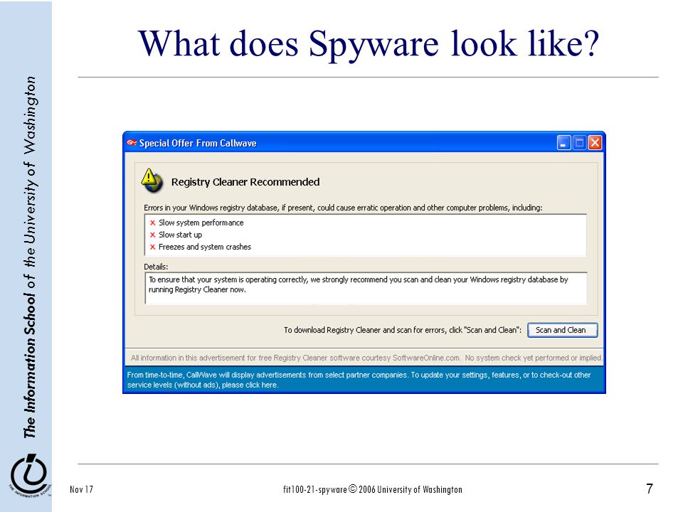 7 The Information School of the University of Washington Nov 17fit spyware © 2006 University of Washington What does Spyware look like