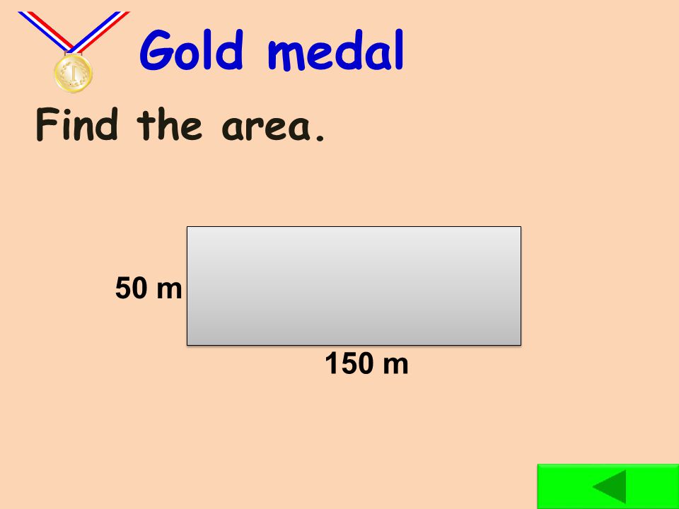 Find the area. Silver medal 10 m 35 m