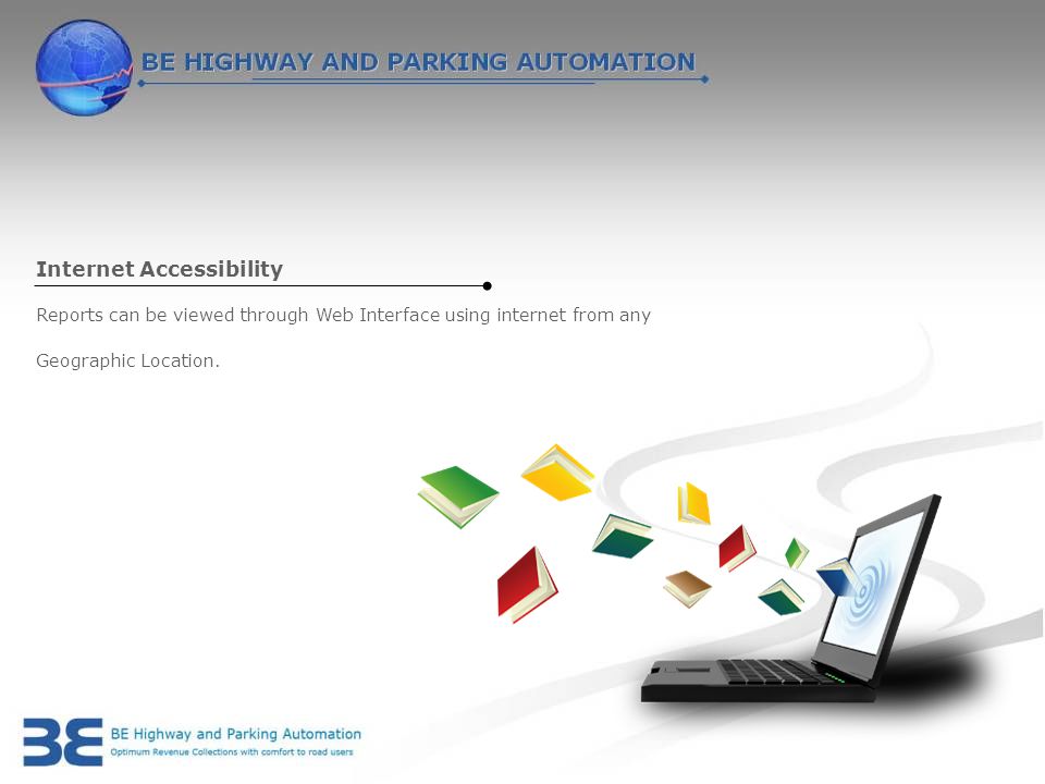 Internet Accessibility Reports can be viewed through Web Interface using internet from any Geographic Location.
