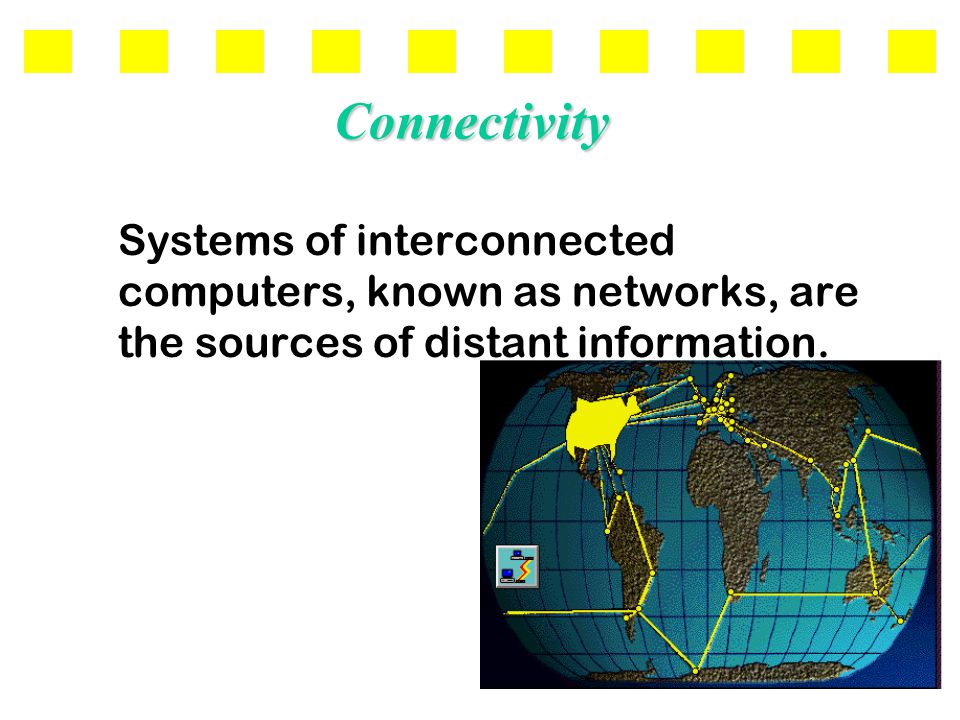 32 Systems of interconnected computers, known as networks, are the sources of distant information.