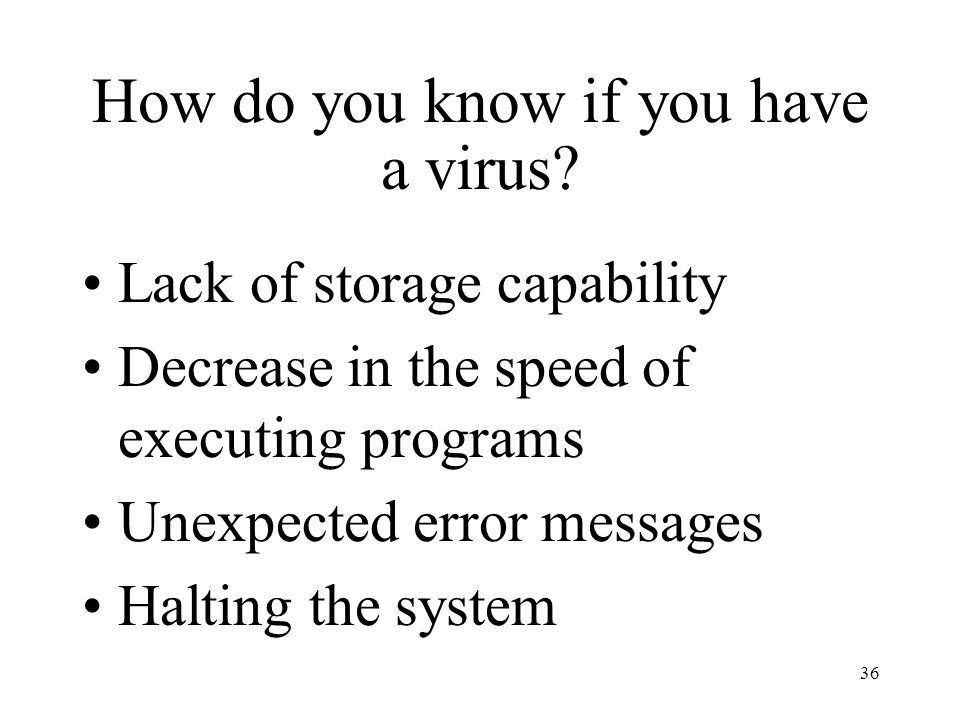 36 How do you know if you have a virus.