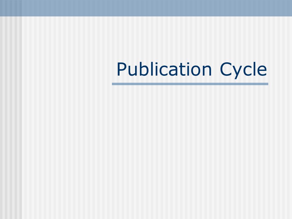 Publication Cycle