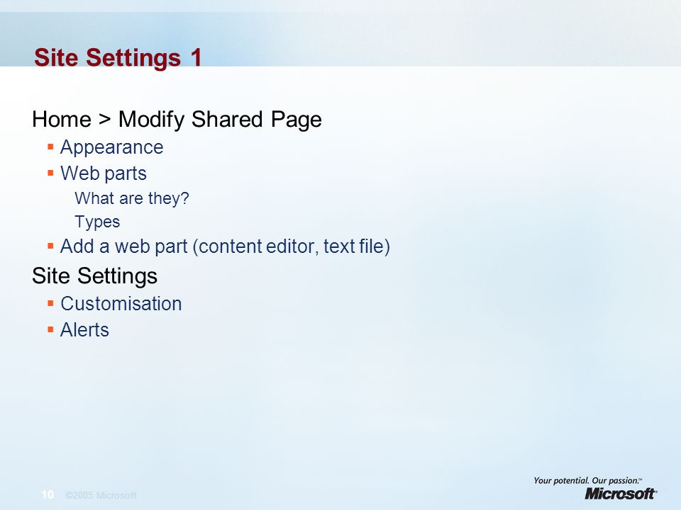 10 ©2005 Microsoft Site Settings 1 Home > Modify Shared Page  Appearance  Web parts What are they.