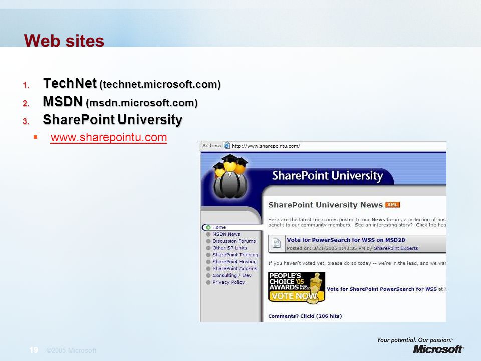 19 ©2005 Microsoft Web sites 1. TechNet (technet.microsoft.com) 2.