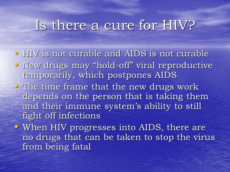 Is there a cure for HIV.