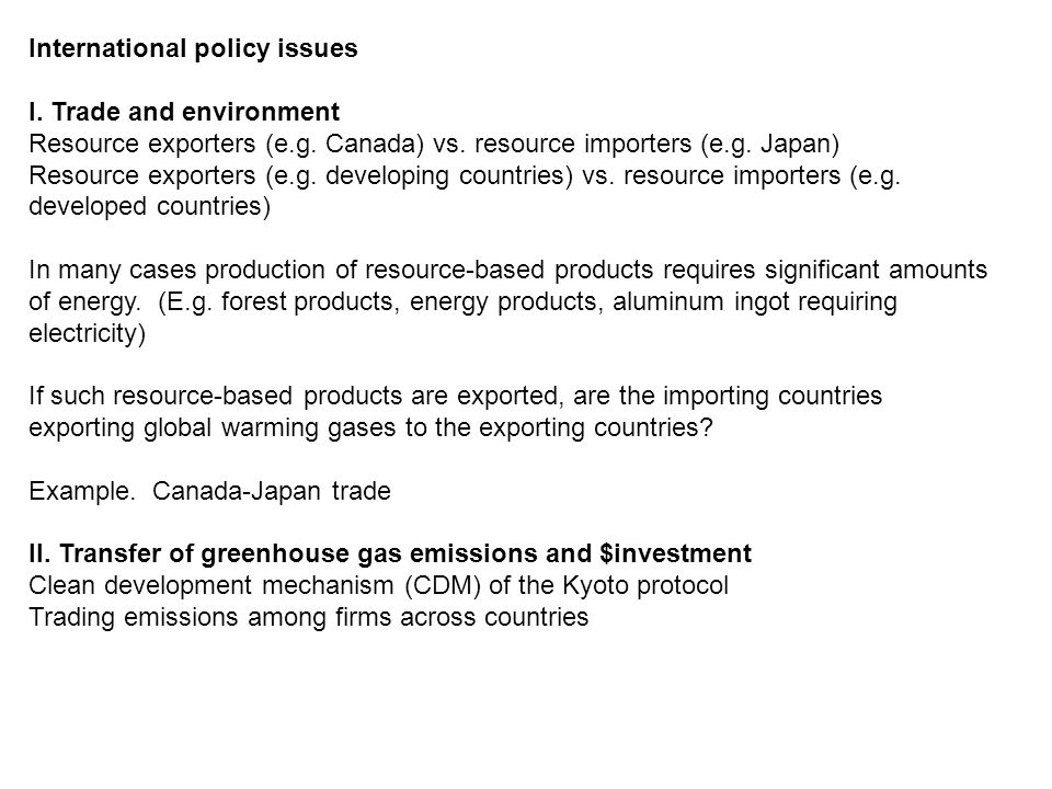 International policy issues I. Trade and environment Resource exporters (e.g.