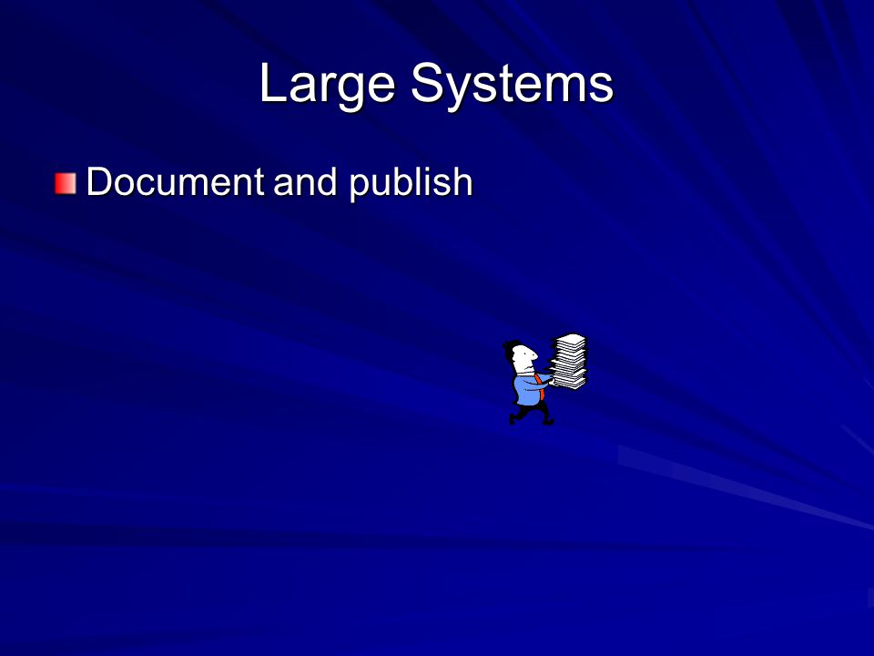 Large Systems Document and publish