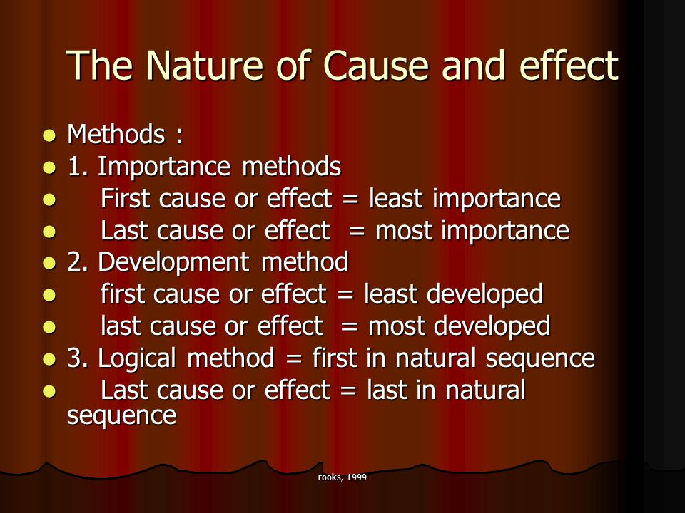 rooks, 1999 The Nature of Cause and effect Methods : Methods : 1.