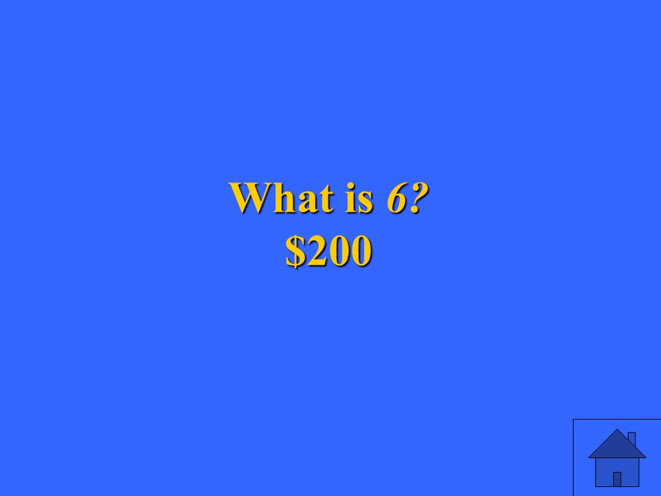 5 What is 6 $200