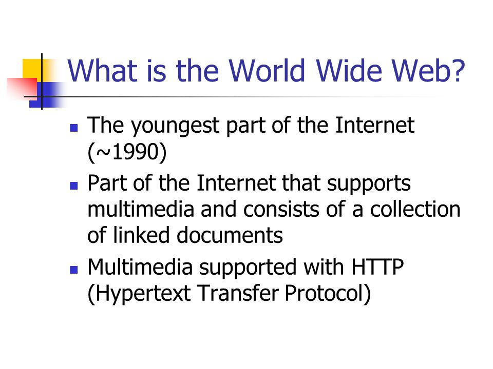 What is the World Wide Web.