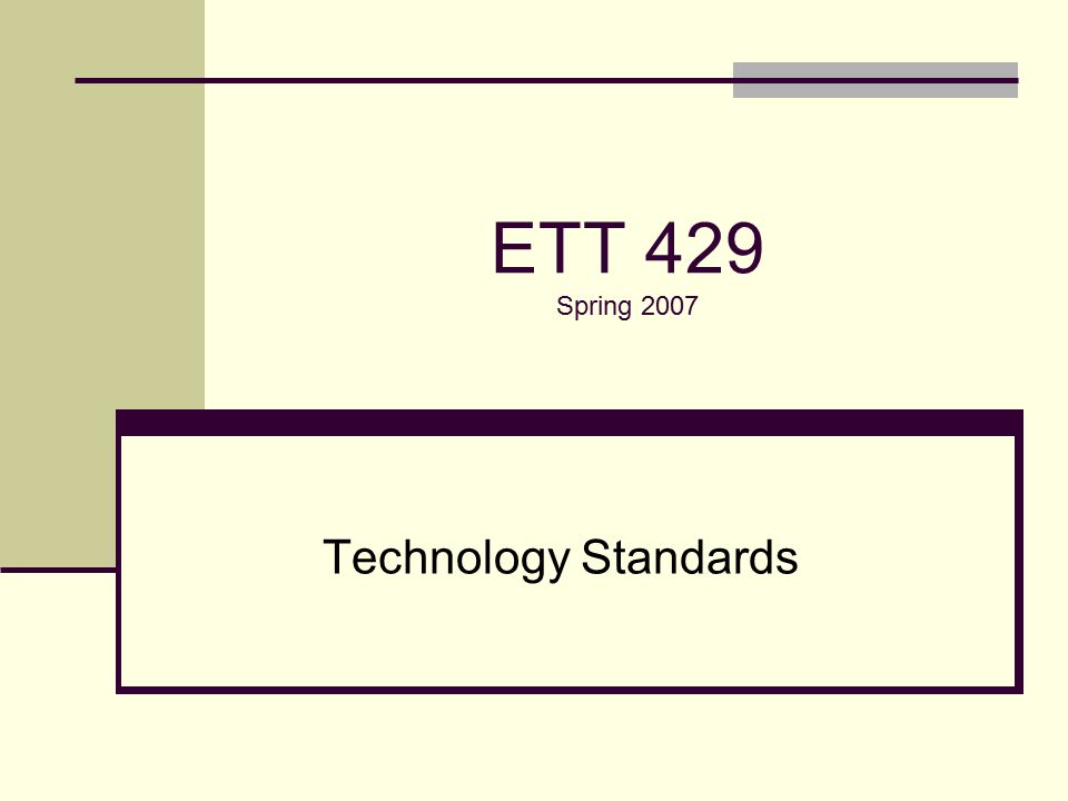 ETT 429 Spring 2007 Technology Standards