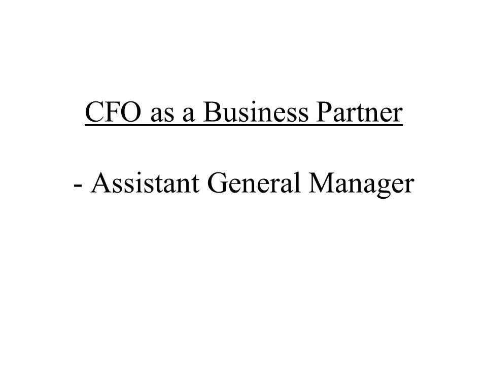 CFO as a Business Partner - Assistant General Manager
