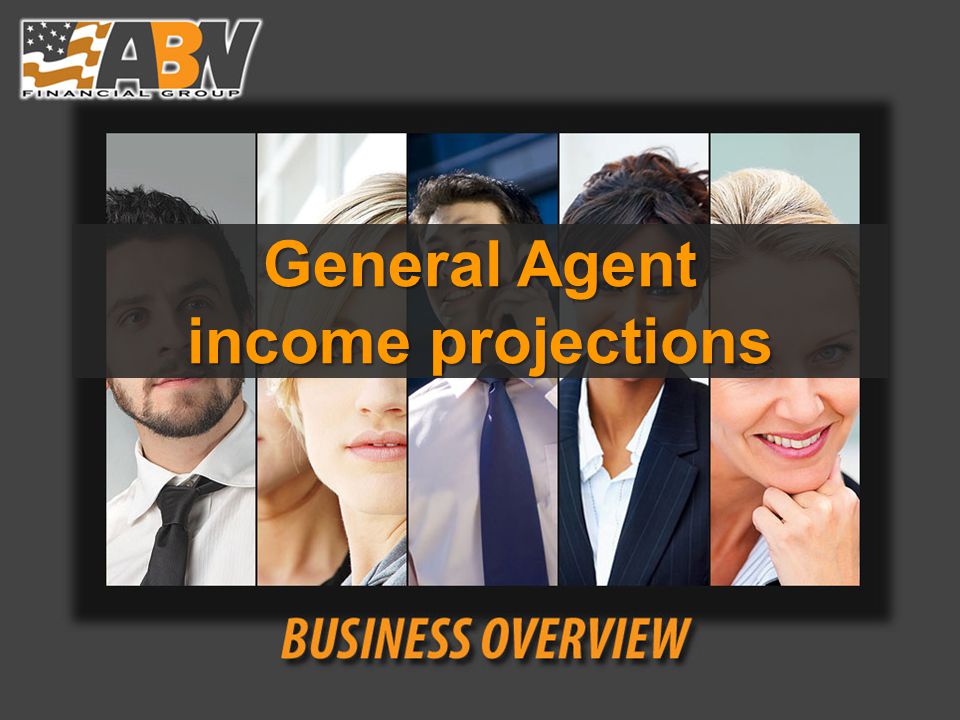 General Agent income projections
