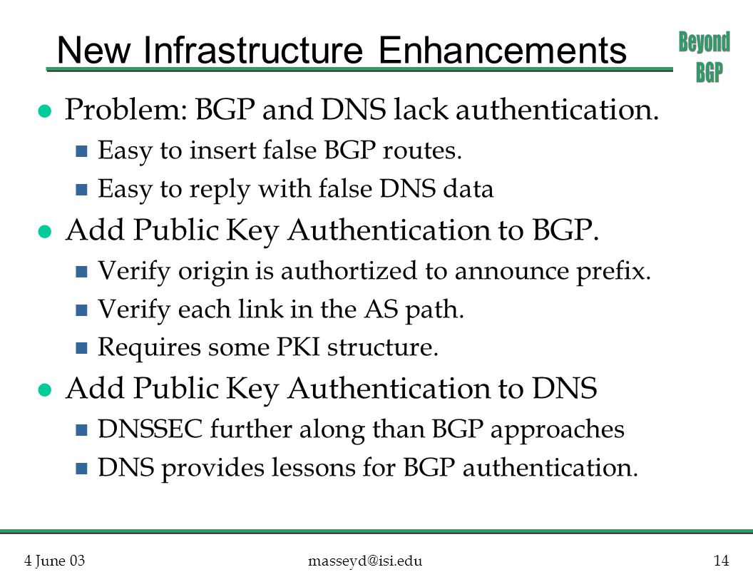 4 June New Infrastructure Enhancements l Problem: BGP and DNS lack authentication.
