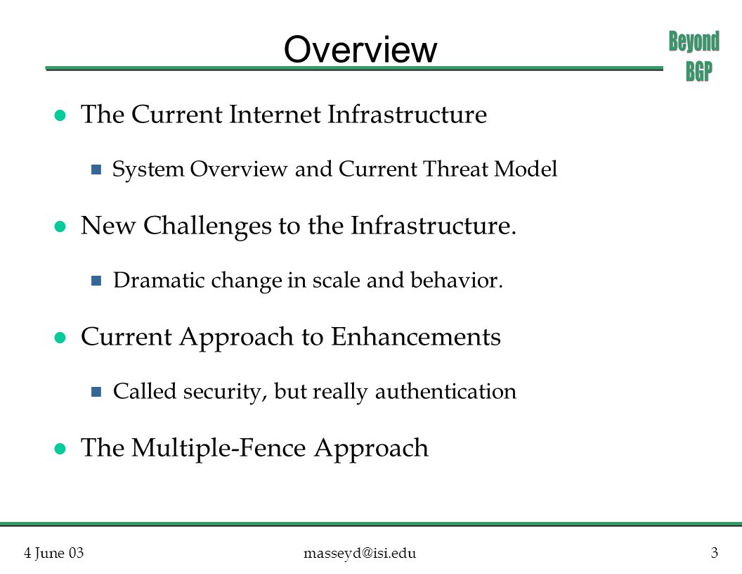 4 June Overview l The Current Internet Infrastructure n System Overview and Current Threat Model l New Challenges to the Infrastructure.