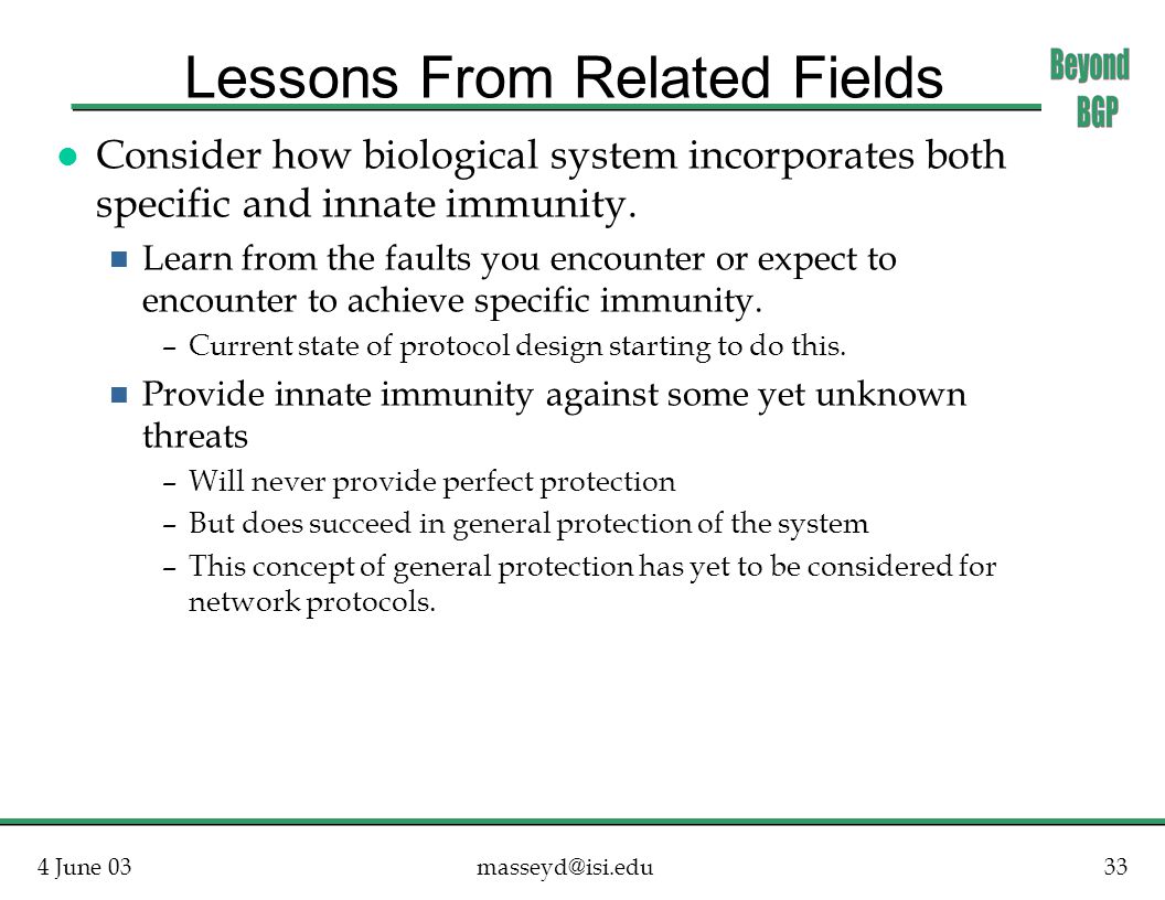 4 June Lessons From Related Fields l Consider how biological system incorporates both specific and innate immunity.