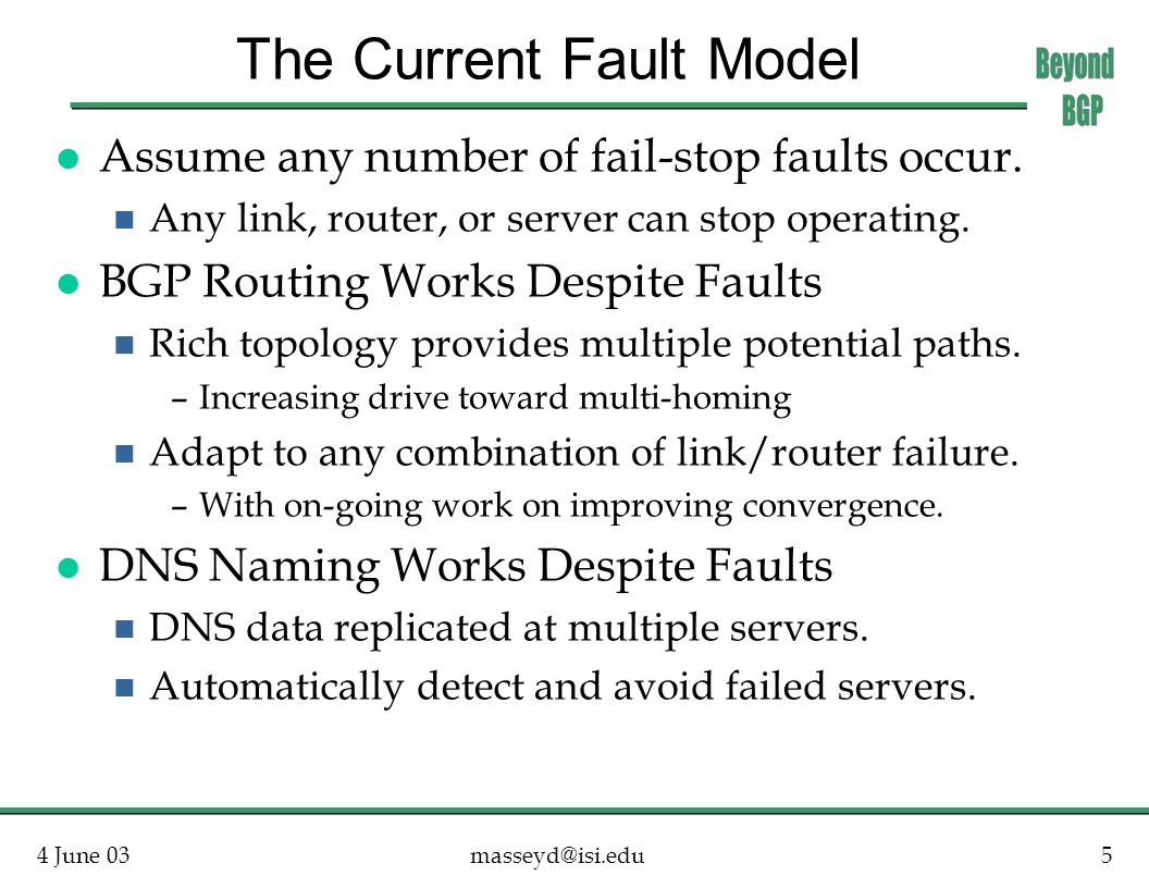 4 June The Current Fault Model l Assume any number of fail-stop faults occur.
