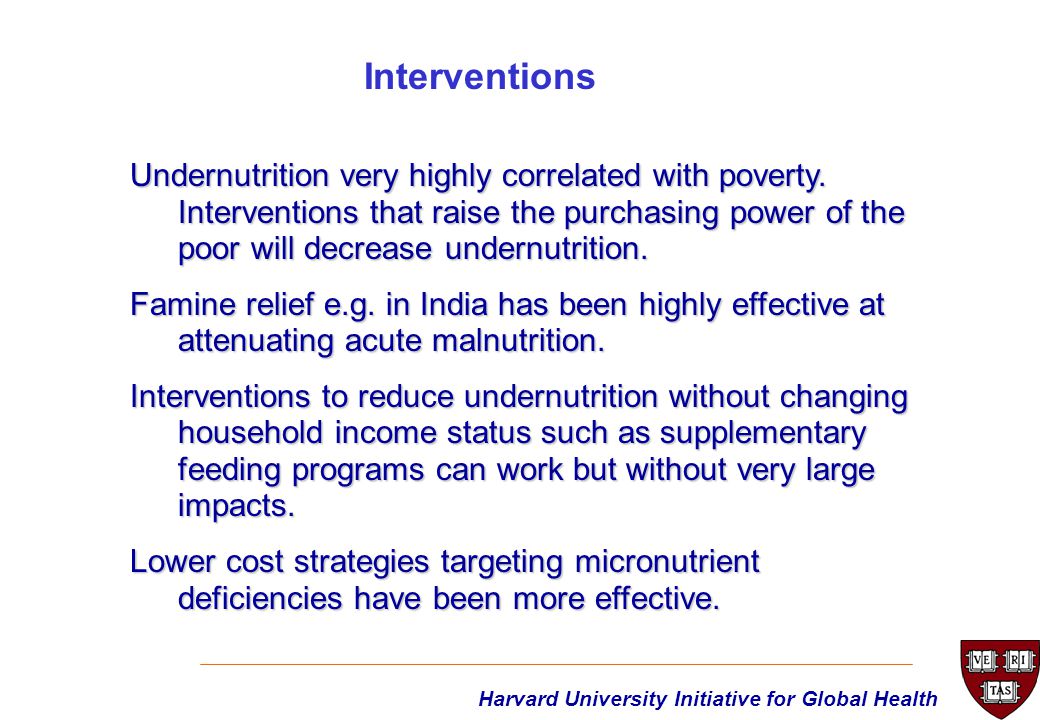 Harvard University Initiative for Global Health Undernutrition very highly correlated with poverty.
