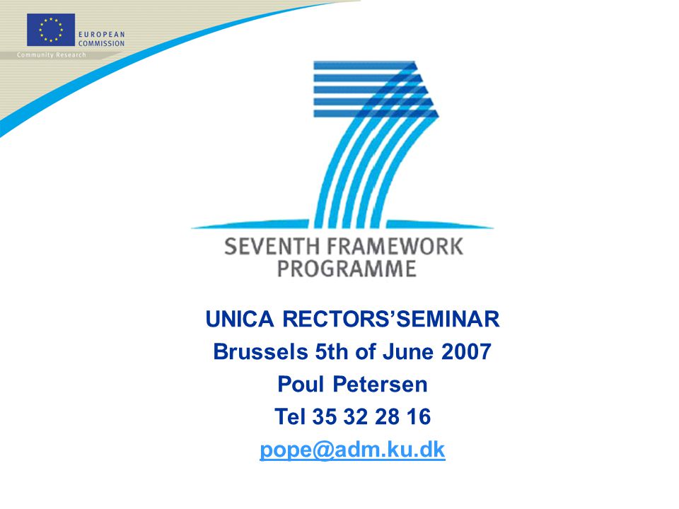 UNICA RECTORS’SEMINAR Brussels 5th of June 2007 Poul Petersen Tel