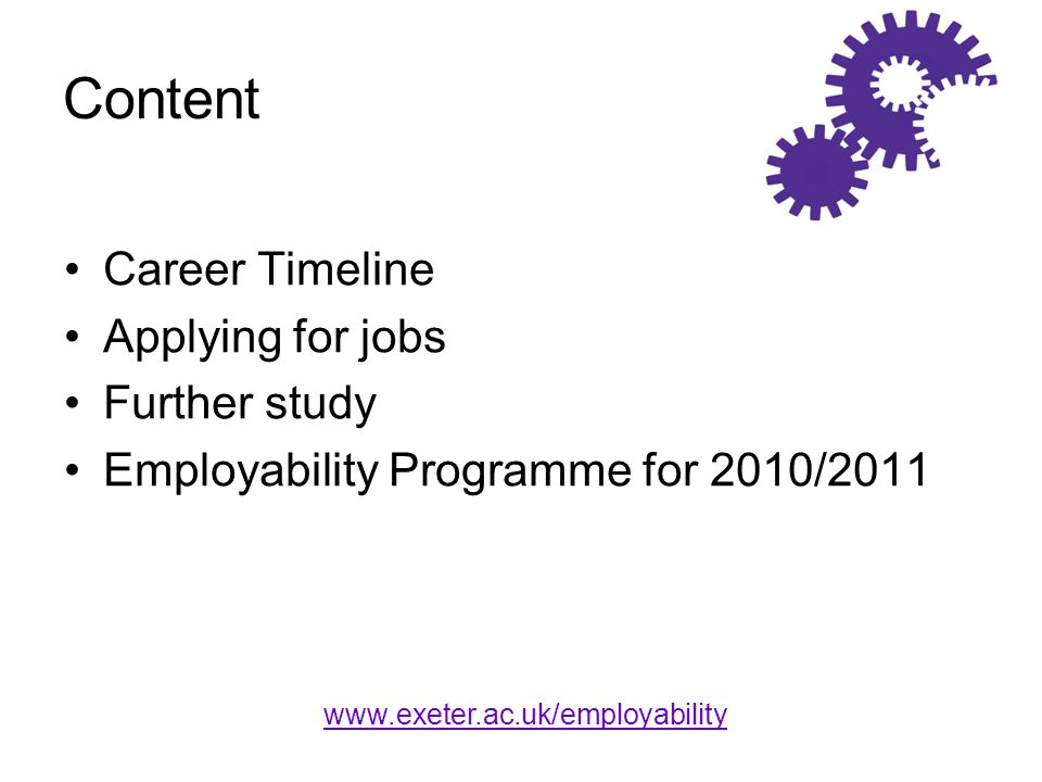 Content Career Timeline Applying for jobs Further study Employability Programme for 2010/2011