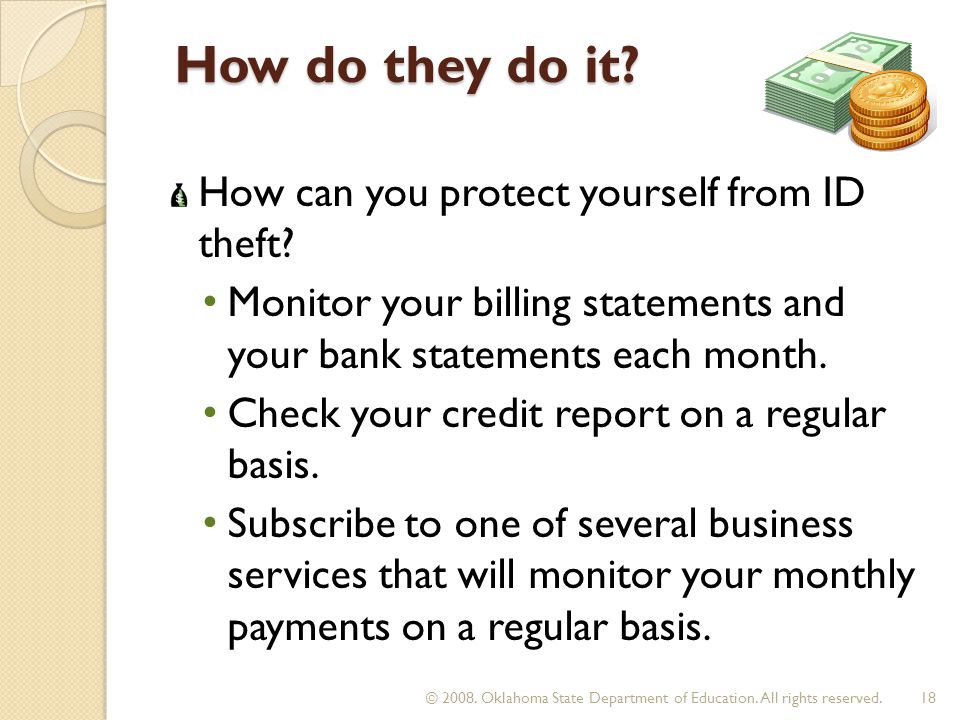 How do they do it. How do they do it. How can you protect yourself from ID theft.